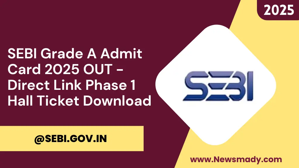 SEBI Grade A Admit Card 2025 OUT